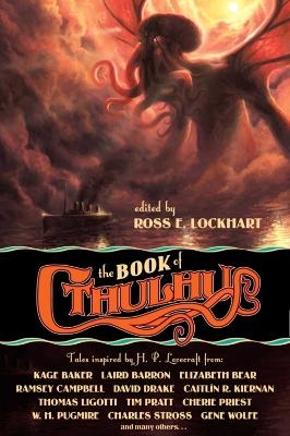 The Book of Cthulhu - Cherie Priest, Joe R. Lansdale, Charles Stross, Caitl&iacute;n R. Kiernan
