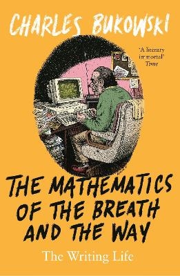 The Mathematics of the Breath and the Way - Charles Bukowski