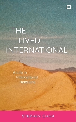 The Lived International - Stephen Chan OBE