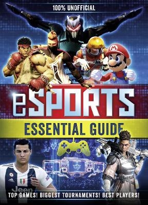 100% Unofficial eSports Guide - Kevin Pettman