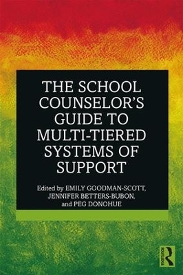 The School Counselor&rsquo;s Guide to Multi-Tiered Systems of Support - 