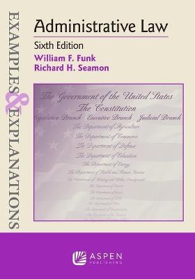 Examples & Explanations for Administrative Law