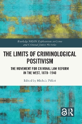 The Limits of Criminological Positivism