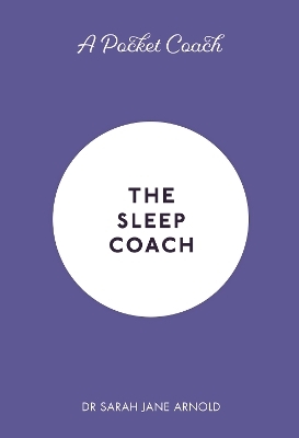 A Pocket Coach: The Sleep Coach - Dr Sarah Jane Arnold