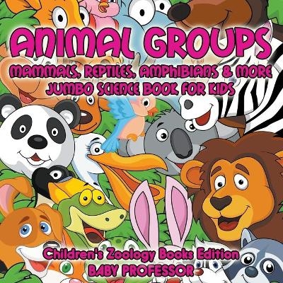 Animal Groups (Mammals, Reptiles, Amphibians & More) -  Baby Professor