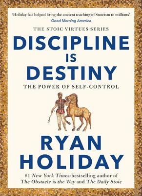 Discipline Is Destiny - Ryan Holiday