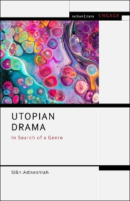 Utopian Drama - Dr Si&acirc;n Adiseshiah