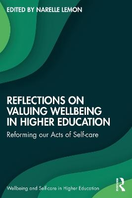 Reflections on Valuing Wellbeing in Higher Education - 