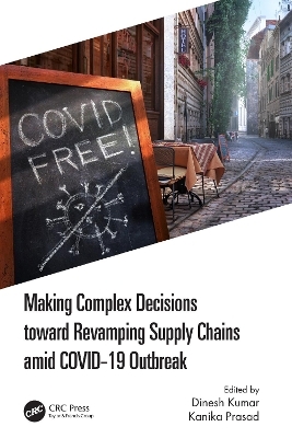 Making Complex Decisions toward Revamping Supply Chains amid COVID-19 Outbreak - 