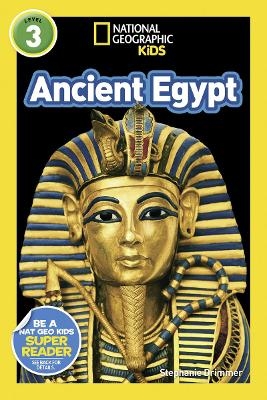 National Geographic Kids Readers: Ancient Egypt -  National Geographic Kids, Stephanie Warren Drimmer