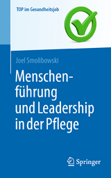 Menschenf&uuml;hrung und Leadership in der Pflege - Joel Smolibowski