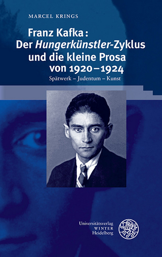 Franz Kafka: Der ‚Hungerkünstler‘-Zyklus und die kleine Prosa von 1920–1924