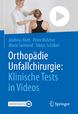 Orthop&auml;die Unfallchirurgie: Klinische Tests in Videos - Andreas Roth, Peter Melcher, Marie Samland, Tobias Sch&ouml;bel