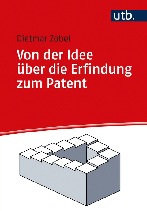Von der Idee &uuml;ber die Erfindung zum Patent - Dietmar Zobel