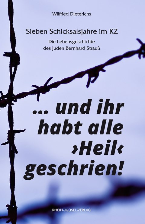 ... und ihr habt alle "Heil" geschrien! - Wilfried Dieterichs