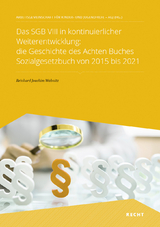 Das SGB VIII in kontinuierlicher Weiterentwicklung: die Geschichte des Achten Buches Sozialgesetzbuch von 2015 bis 2021 - Reinhard Joachim Wabnitz