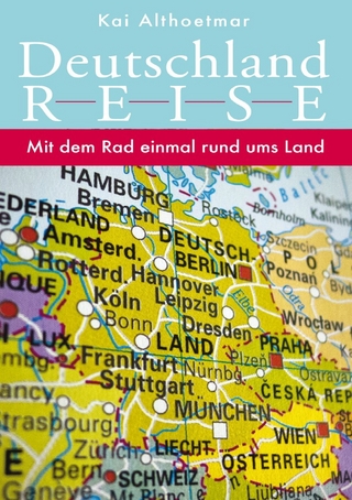 Deutschlandreise. Mit dem Rad einmal rund ums Land