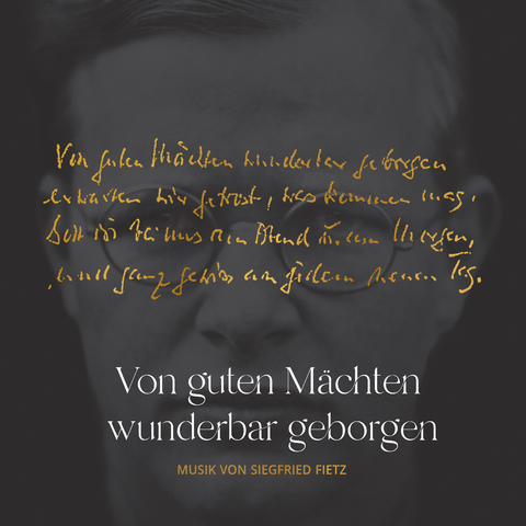 Von guten M&auml;chten wunderbar geborgen - Dietrich Bonhoeffer und Siegfried Fietz - Siegfried Fietz, Dietrich Bonhoeffer, Michael Strauss