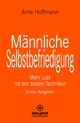 M&auml;nnliche Selbstbefriedigung | Erotischer Ratgeber - Arne Hoffmann