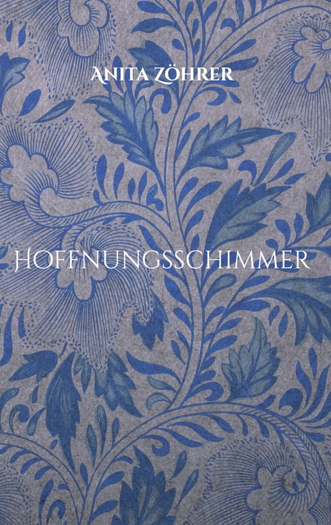 Hoffnungsschimmer - Anita Z&ouml;hrer
