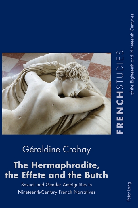 The Hermaphrodite, the Effete and the Butch - G&eacute;raldine Crahay