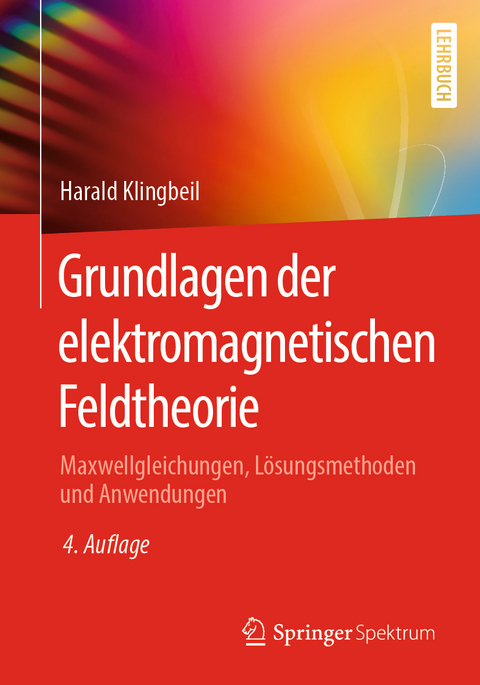 Grundlagen der elektromagnetischen Feldtheorie - Harald Klingbeil