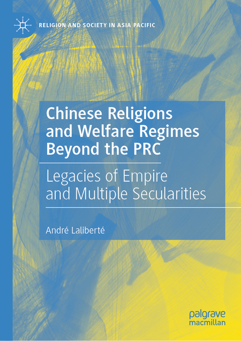 Chinese Religions and Welfare Regimes Beyond the PRC - Andr&eacute; Lalibert&eacute;
