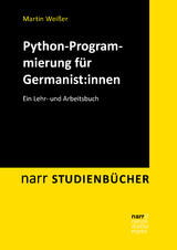 Python-Programmierung f&uuml;r Germanist:innen - Martin Wei&szlig;er