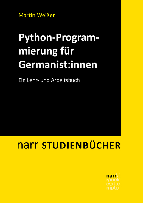 Python-Programmierung f&uuml;r Germanist:innen - Martin Wei&szlig;er