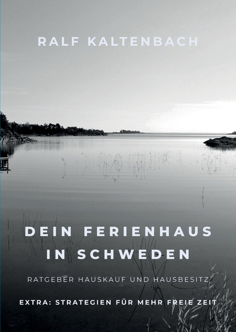 Dein Ferienhaus in Schweden - Ralf Kaltenbach