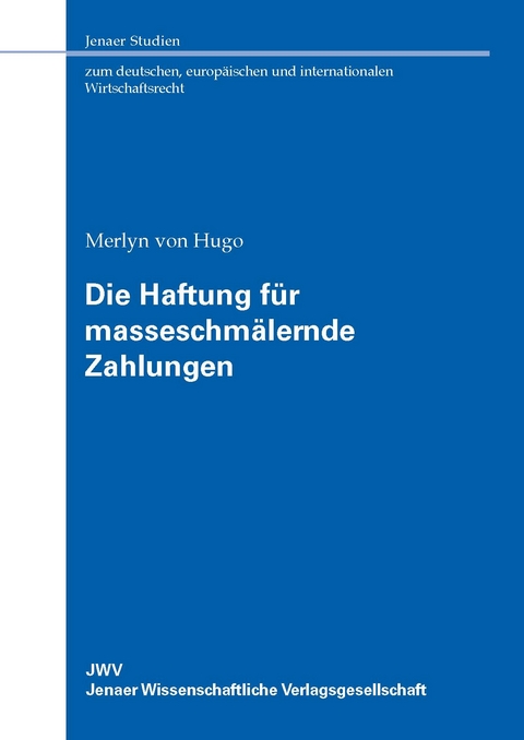 Die Haftung f&uuml;r masseschm&auml;lernde Zahlungen - Merlyn von Hugo