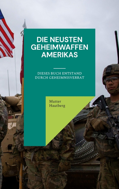Die neusten Geheimwaffen Amerikas - Mutter Hautberg