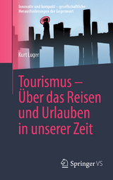 Tourismus – Über das Reisen und Urlauben in unserer Zeit - Kurt Luger