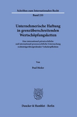 Unternehmerische Haftung in grenz&uuml;berschreitenden Wertsch&ouml;pfungsketten. - Paul Meder
