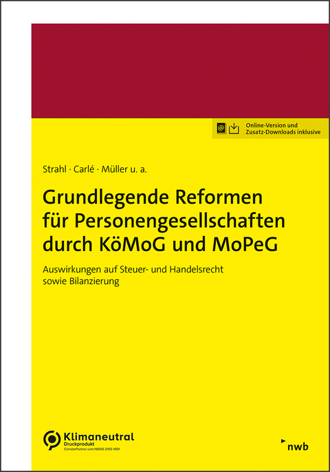 Grundlegende Reformen f&uuml;r Personengesellschaften durch K&ouml;MoG und MoPeG - Mirko Wolfgang Brill, Thomas Carl&eacute;, Ralf Demuth, Claas Fuhrmann, Martin Kahsnitz, Klaus Korn, Philipp Lucas, Florian Mack, Sergej M&uuml;ller, Karoline Nagel, Albert Schlund, Nicole Schreiber, Martin Strahl, Alexander Strecker, Claas Winkler, Tina Hubert, Karsten Kusch, Stephan C. Scholz, Harald Schumm, Anna Stokes, Alexander Zapf, Guido Bodden