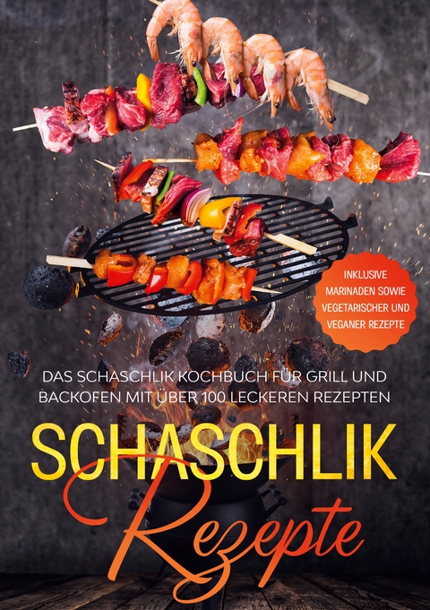 Schaschlik Rezepte - Stefan Jansen, Simple Cookbooks