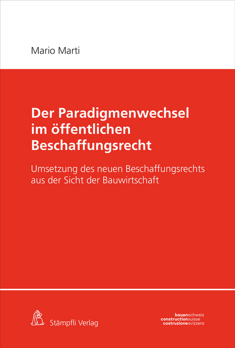 Der Paradigmenwechsel im &ouml;ffentlichen Beschaffungsrecht - Mario Marti