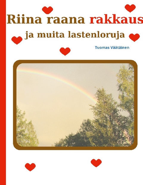Riina raana rakkaus ja muita lastenloruja - Tuomas V&auml;&auml;t&auml;inen