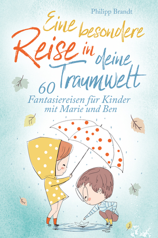 Eine besondere Reise in deine Traumwelt