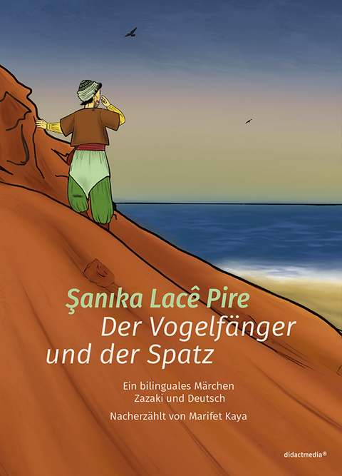 Der Vogelf&auml;nger und der Spatz - Şanika Lac&ecirc; Pire - Marifet Kaya
