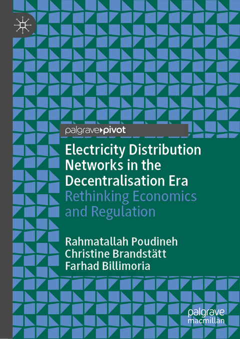 Electricity Distribution Networks in the Decentralisation Era - Rahmatallah Poudineh, Christine Brandst&auml;tt, Farhad Billimoria