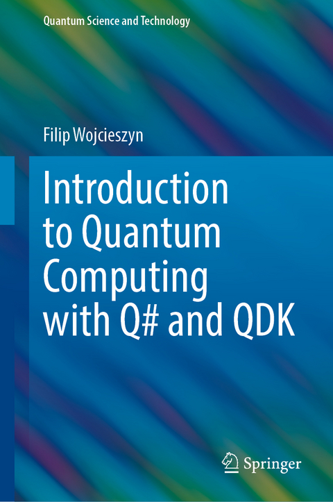 Introduction to Quantum Computing with Q# and QDK - Filip Wojcieszyn