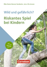 Wild und gef&auml;hrlich? Riskantes Spiel bei Kindern - 