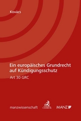 Ein Europ&auml;isches Grundrecht auf K&uuml;ndigungsschutz - Erika Kov&aacute;cs