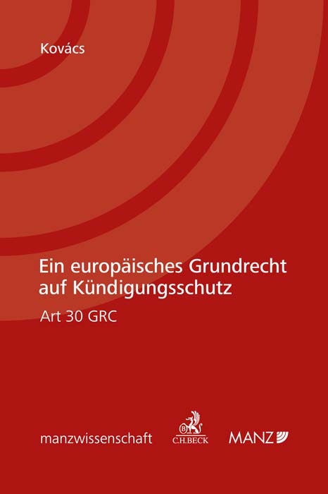 Ein Europ&auml;isches Grundrecht auf K&uuml;ndigungsschutz - Erika Kov&aacute;cs