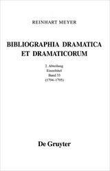 Reinhart Meyer: Bibliographia Dramatica et Dramaticorum. Einzelb&auml;nde 1700-1800 / 1794 - 1795 - Reinhart Meyer