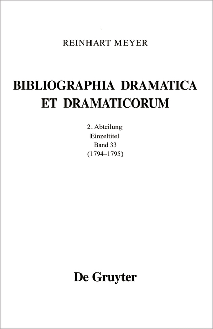 Reinhart Meyer: Bibliographia Dramatica et Dramaticorum. Einzelb&auml;nde 1700-1800 / 1794 - 1795 - Reinhart Meyer