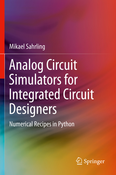 Analog Circuit Simulators for Integrated Circuit Designers - Mikael Sahrling