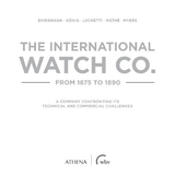 The International Watch Co. from 1875 to 1890 - Ralph Ehrismann, Thomas K&ouml;nig, Giovanni Luchetti, &Aacute;ron M&aacute;the, Alan Myers