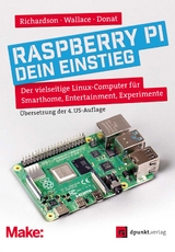 Raspberry Pi – dein Einstieg - Matt Richardson, Shawn Wallace, Wolfram Donat